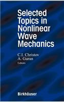 Selected Topics in Nonlinear Wave Mechanics