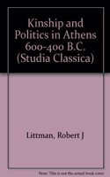 Kinship and Politics in Athens 600-400 B.C.