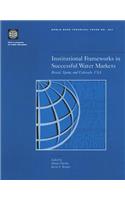 Institutional Frameworks in Successful Water Markets