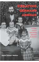 Creating Germans Abroad