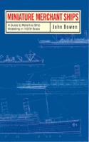 MINIATURE MERCHANT SHIPS