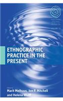 Ethnographic Practice in the Present