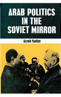 Arab Politics in the Soviet Mirror
