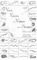 Facts, Fancies, and Folklore about Snakes