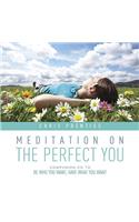 Meditation on the Perfect You