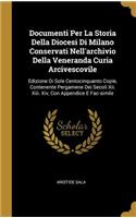 Documenti Per La Storia Della Diocesi Di Milano Conservati Nell'archivio Della Veneranda Curia Arcivescovile