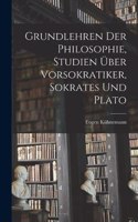 Grundlehren der Philosophie, Studien über Vorsokratiker, Sokrates und Plato