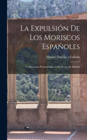 La expulsión de los Moriscos españoles
