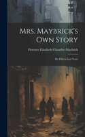 Mrs. Maybrick's Own Story