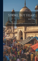 Strike, But Hear!