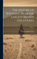 History of Wyoming From the Earliest Known Discoveries; Volume 1