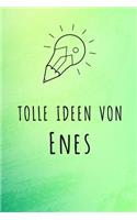 Tolle Ideen von Enes