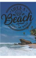 Life's A Beach Enjoy The Waves: Life's A Beach Enjoy The Waves - Funny Novelty Gag Gift Notebook / Diary / Journal Small 6 X 9