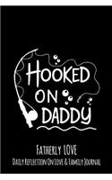 Hooked On Daddy: Fatherly Love - Daily Quotes and Reflection On Love and Family Lined Journal Notebook
