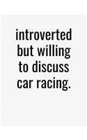 Introverted But Willing To Discuss Car Racing