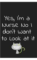 Yes, I'm a Nurse No I don't Want to Look at it