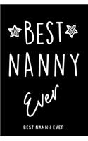 Best Nanny Ever: Original Gift For Nanny Blank Lined Notebook Ideal Present For Wishes And Thank You