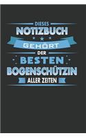 Dieses Notizbuch Gehört Der Besten Bogenschützin Aller Zeiten: Punktiertes Notizbuch Mit 120 Seiten Zum Festhalten Für Alle Notizen, Termine, Listen Und Vieles Mehr - Ebenfalls Eine Tolle Und Lustige Geschenkide