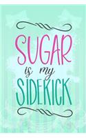 Sugar Is My Sidekick: Blank Lined Notebook Journal Diary Composition Notepad 120 Pages 6x9 Paperback ( Macaron ) Mint