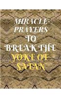 Miracle Prayers To Break The Yoke Of Satan