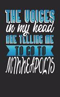 The Voices In My Head Are Telling Me To Go To Minneapolis: Minneapolis Notebook Minneapolis Vacation Journal Handlettering Diary I Logbook 110 Journal Paper Pages Minneapolis Buch 6 x 9