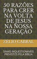 50 Razões Para Crer Na VOLTA de Jesus Na Nossa Geração