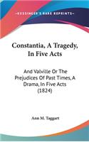 Constantia, A Tragedy, In Five Acts