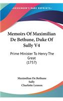 Memoirs Of Maximilian De Bethune, Duke Of Sully V4