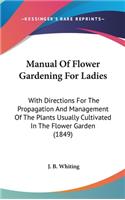 Manual of Flower Gardening for Ladies