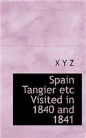 Spain Tangier Etc Visited in 1840 and 1841