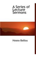 A Series of Lecture Sermons