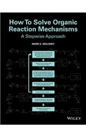 How to Solve Organic Reaction Mechanisms