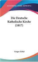 Die Deutsche Katholische Kirche (1817)