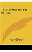 The Man Who Tried To Be It (1917)