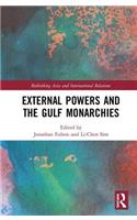 External Powers and the Gulf Monarchies