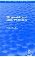 Wittgenstein and Moral Philosophy (Routledge Revivals)