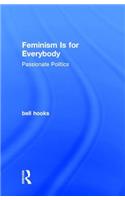 Feminism Is for Everybody: Passionate Politics