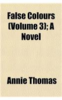 False Colours (Volume 3); A Novel: (English)