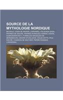 Source de la Mythologie Nordique: Beowulf, Edda de Snorri, Jordanes, Volsunga Saga, Pierres de Sigurd, Pierres Runiques Vikings, Eddas(French)