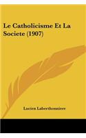 Catholicisme Et La Societe (1907)