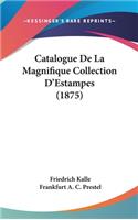 Catalogue de La Magnifique Collection D'Estampes (1875)