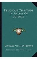 Religious Certitude in an Age of Science