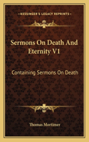 Sermons on Death and Eternity V1