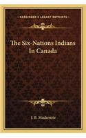 The Six-Nations Indians In Canada