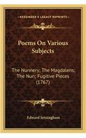 Poems On Various Subjects: The Nunnery; The Magdalens; The Nun; Fugitive Pieces (1767)(English)