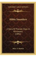 Abbie Saunders: A Story Of Pioneer Days In Minnesota (1892)