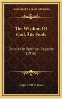 The Wisdom of God's Fools: Studies in Spiritual Sagacity (1916)