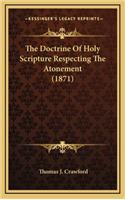 The Doctrine of Holy Scripture Respecting the Atonement (1871)
