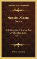 Memoirs Of James Logan: A Distinguished Scholar And Christian Legislator (1851)(English)