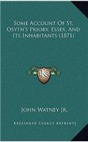 Some Account of St. Osyth's Priory, Essex, and Its Inhabitants (1871)